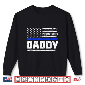 Sweatshirt New First Time Parent Law Enforcement Police Promoted to Parent Shirt