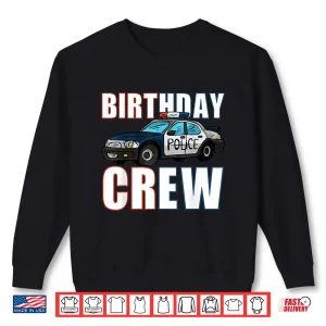 Sweatshirt Police Birthday Crew Policeman Officer Cop Shirt