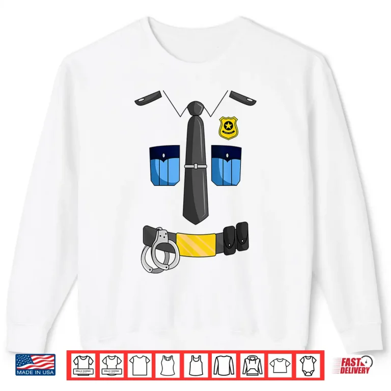 Sweatshirt Police Officer Costume Policeman Cop Sheriff Halloween Shirt