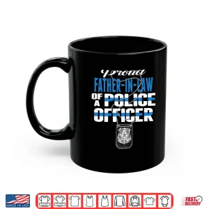 Mug Proud Father In Law of Police Officer Thin Blue Line Cop Shirt