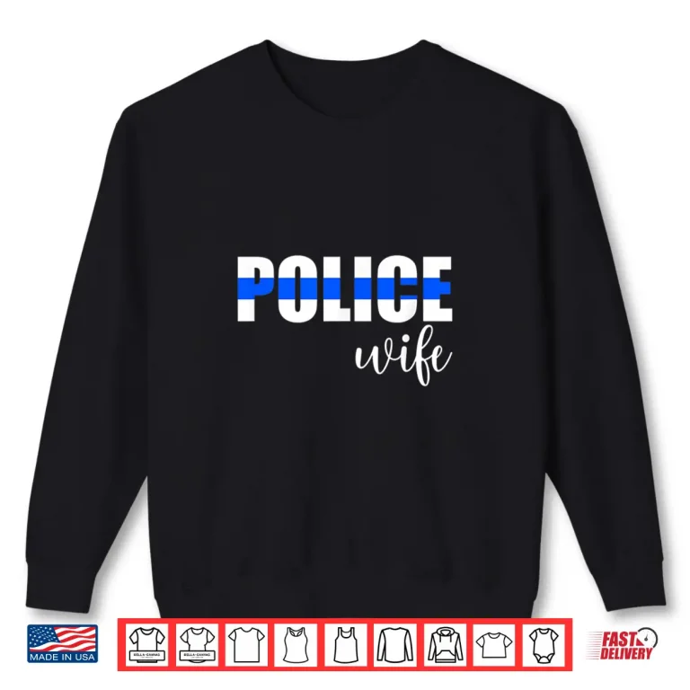 Sweatshirt Police Spouse Police Officer Spouse of a Police Officer Shirt