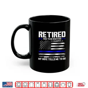 Mug Retired Police Officer Shirt Funny Retired Thin Blue Line Shirt
