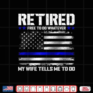 Design Retired Police Officer Shirt Funny Retired Thin Blue Line Shirt
