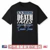 Blue Line Flag Death Taxes And Count Time Police Officer Shirt