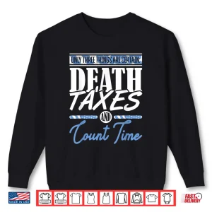 Sweatshirt Blue Line Flag Death Taxes and Count Time Police Officer Shirt
