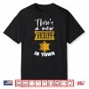 Funny Saying Theres A New Sheriff In Town Deputy Shirt