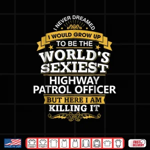 Design Highway Patrol Officer T Shirt Gift Idea for Highway Patrol