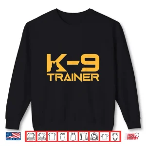 Sweatshirt K 9 K9 Dog Handler Trainer Police Security Halloween Shirt