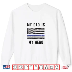 Sweatshirt My Parent Is My Hero Thin Blue Line Flag Police Officer Cop Shirt