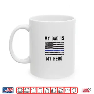 Mug My Parent Is My Hero Thin Blue Line Flag Police Officer Cop Shirt