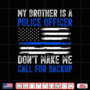 Design My Sibling Is a Police Officer Shirt