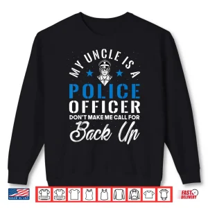 Sweatshirt My Uncle Is a Police Officer Funny Law Enforcement Relative Shirt