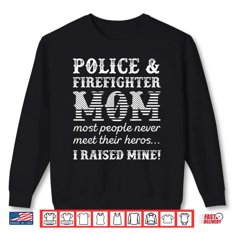 Sweatshirt Police Officer Firefighter Fireman Gifts for Parent Shirt