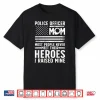 Police Parent Art For Cop Parent Police Officer Lovers Shirt
