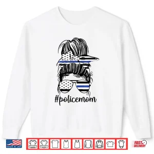 Sweatshirt Police Parent Messy Bun Police Officer Parent Blue Line Shirt