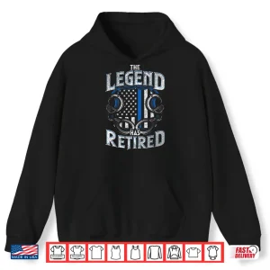 Hoodie Police The Legend Has Retired Law Enforcement Retirement Shirt