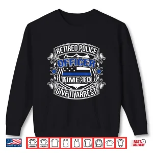 Sweatshirt Retired Police Officer Shirt Law Enforcement Retirement