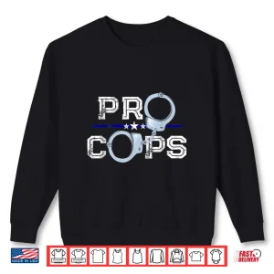 Pro Cops Blue Line Police Officer Supporter Shirt 2 Sweatshirt Pro Cops Blue Line Police Officer Supporter Shirt