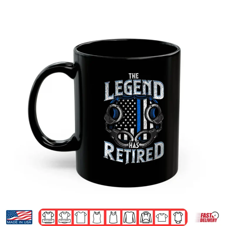 Mug Police The Legend Has Retired Law Enforcement Retirement Shirt