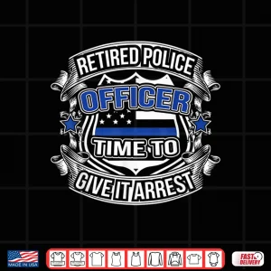 Design Retired Police Officer Shirt Law Enforcement Retirement