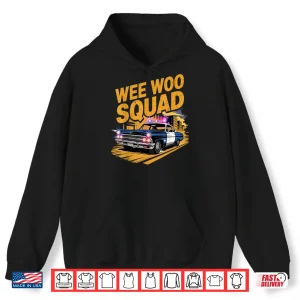 Hoodie Wee Woo Squad Police Car Fan Humor Police Officer Shirt
