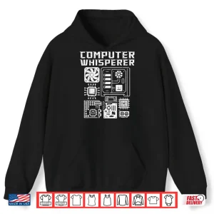 Hoodie Computer Whisperer System Administrator Sysadmin Men Women Shirt