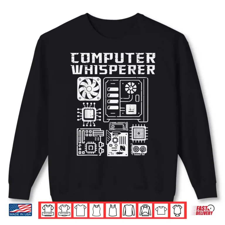 Sweatshirt Computer Whisperer System Administrator Sysadmin Men Women Shirt