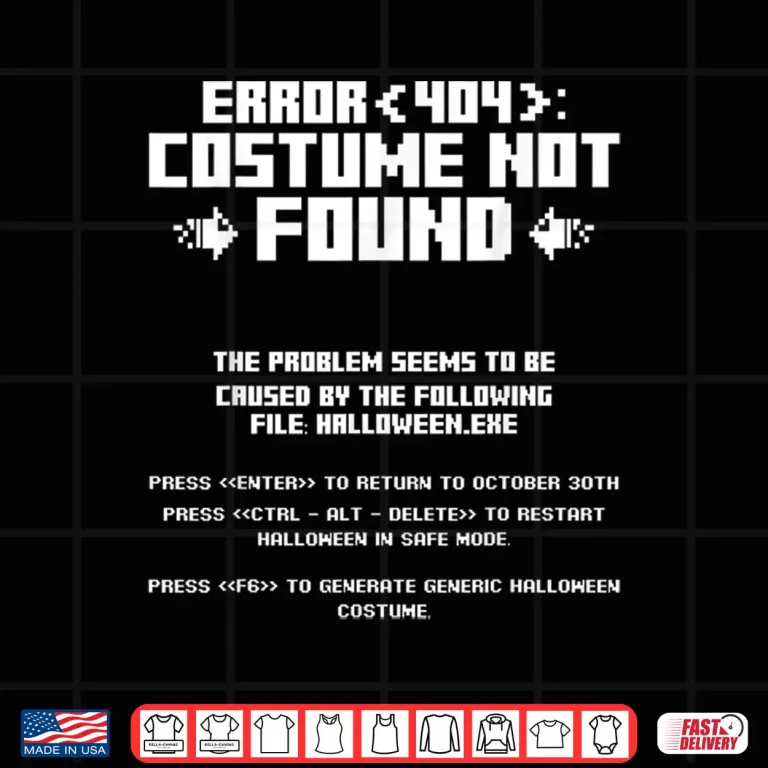 Design Error 404 Costume Not Found Computer Geek Nerd Coder Tech Shirt