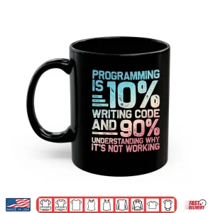 Funny Programmer Development Coding Programmer Coder Shirt 3 Mug Funny Programmer Development Coding Programmer Coder Shirt