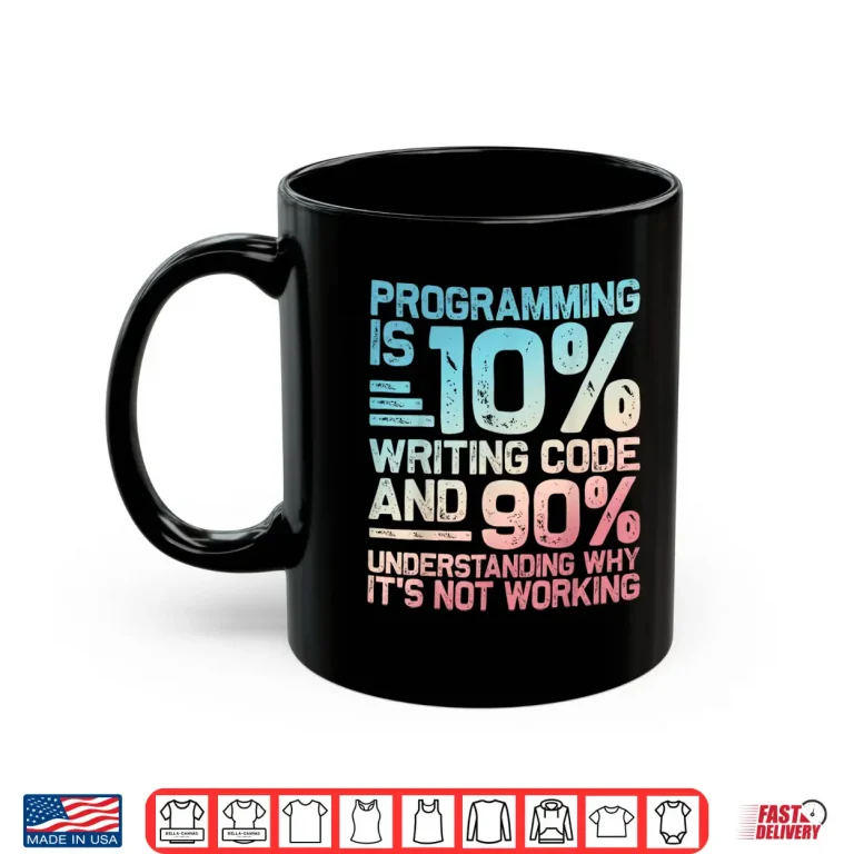 Mug Funny Programmer Development Coding Programmer Coder Shirt