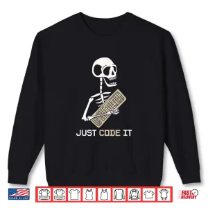 Sweatshirt Funny Skeleton Programmer Software Developer Coder Code It Shirt