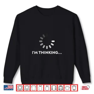 Loading Thinking Pc It Nerd Wait Think Pc Computer Nerd Gift Shirt 1 Sweatshirt Loading Thinking Pc It Nerd Wait Think Pc Computer Nerd Gift Shirt