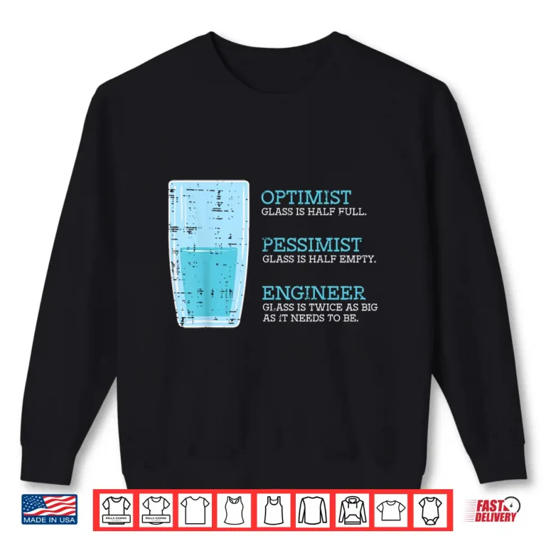 Sweatshirt Optimist Pessimist Engineer Glass It Computer Tech Men Women Shirt