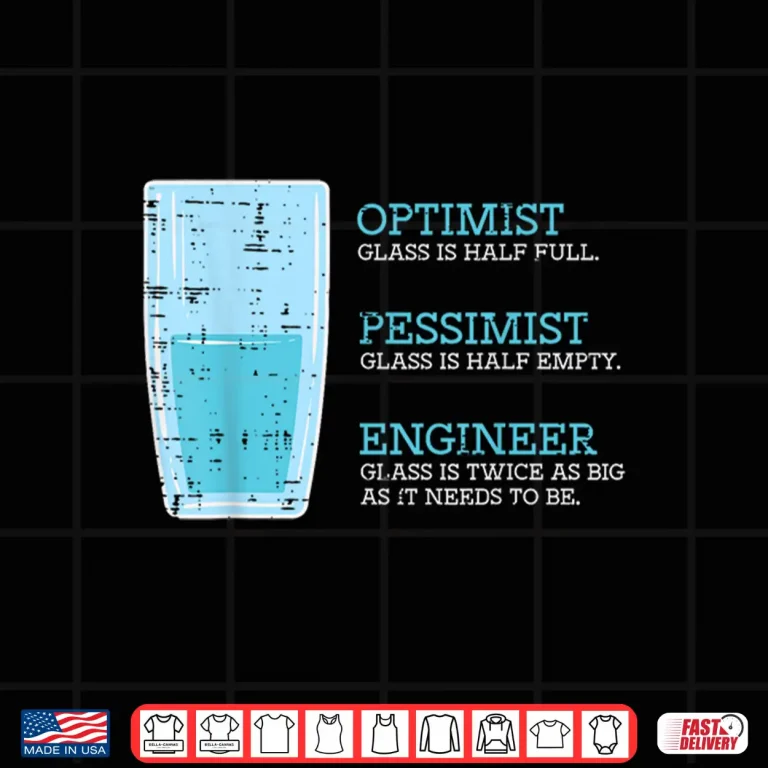 Design Optimist Pessimist Engineer Glass It Computer Tech Men Women Shirt