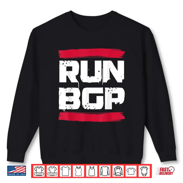 Sweatshirt Run Bgp Border Gateway Protocol Programmer Coding Coder Gift Shirt