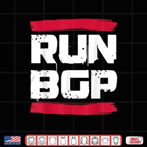 Run Bgp Border Gateway Protocol Programmer Coding Coder Gift Shirt 4 Design Run Bgp Border Gateway Protocol Programmer Coding Coder Gift Shirt