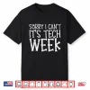 Sorry Cant Its Tech Week It Information Technology Men Women Shirt