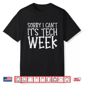 Sorry Cant Its Tech Week It Information Technology Men Women Shirt