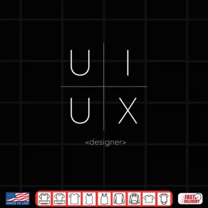 Design Ui Ux User Interface Experience Designer Coding Gift Tshirt
