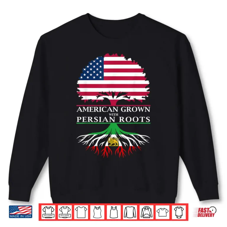 Sweatshirt American Grown With Persian Roots Heritage Shirt