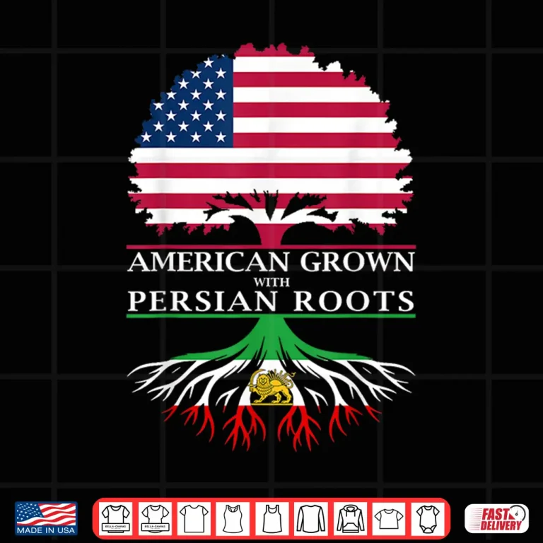 Design American Grown With Persian Roots Heritage Shirt