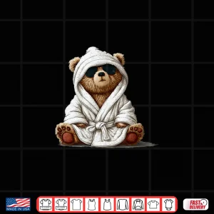 Cool Teddy Bear In Bathrobe Graphic Shirt 4 Design Cool Teddy Bear In Bathrobe Graphic Shirt