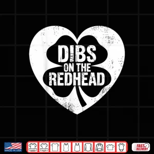 Design Dibs On The Redhead Heart St Patricks Day Shirt