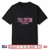 Fullerton California Text Pink Print Shirt