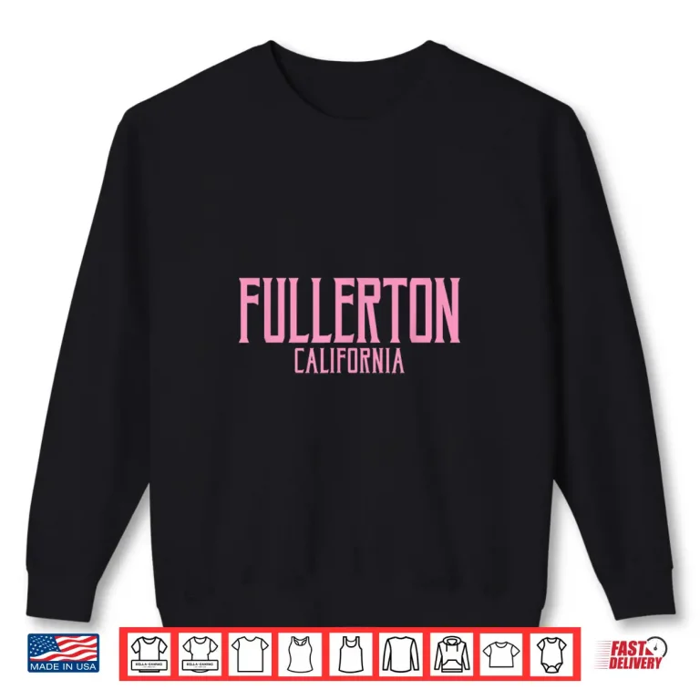 Sweatshirt Fullerton California Text Pink Print Shirt