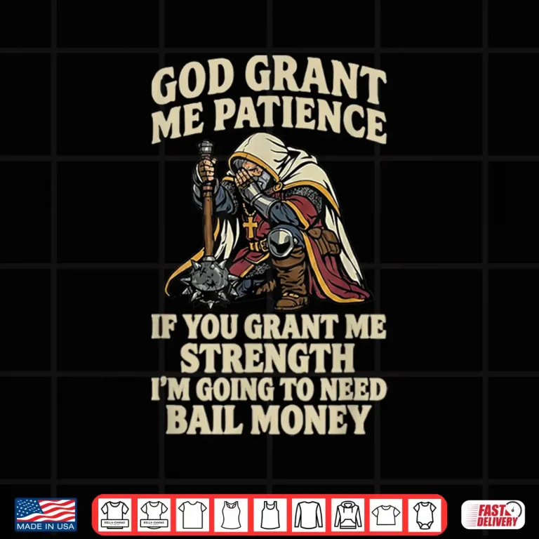 God Grant Me Patience Strength Christian Faith Shirt 2 Design God Grant Me Patience Strength Christian Faith Shirt