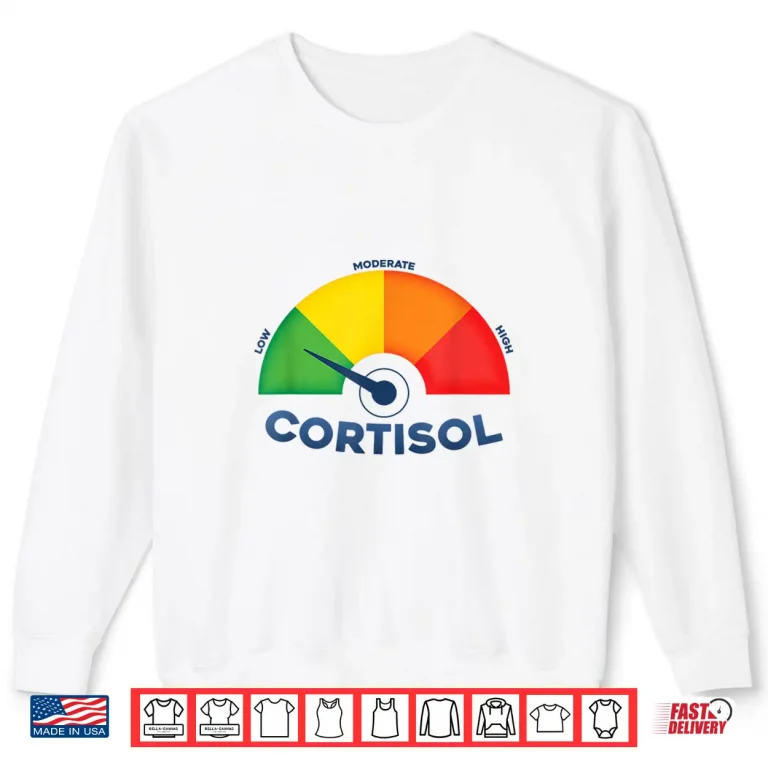 Sweatshirt Low Cortisol Levels Health Motivation Shirt