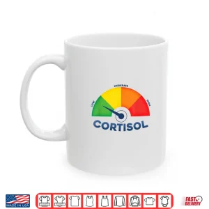 Mug Low Cortisol Levels Health Motivation Shirt