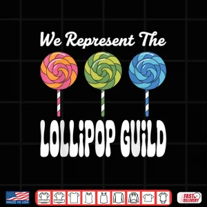Design We Represent The Lollipop Guild Wizard Of Oz Shirt