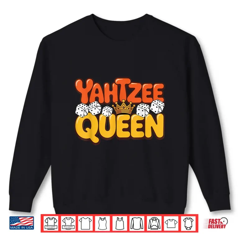 Sweatshirt Yahtzee Queen Dice Game Lover Shirt